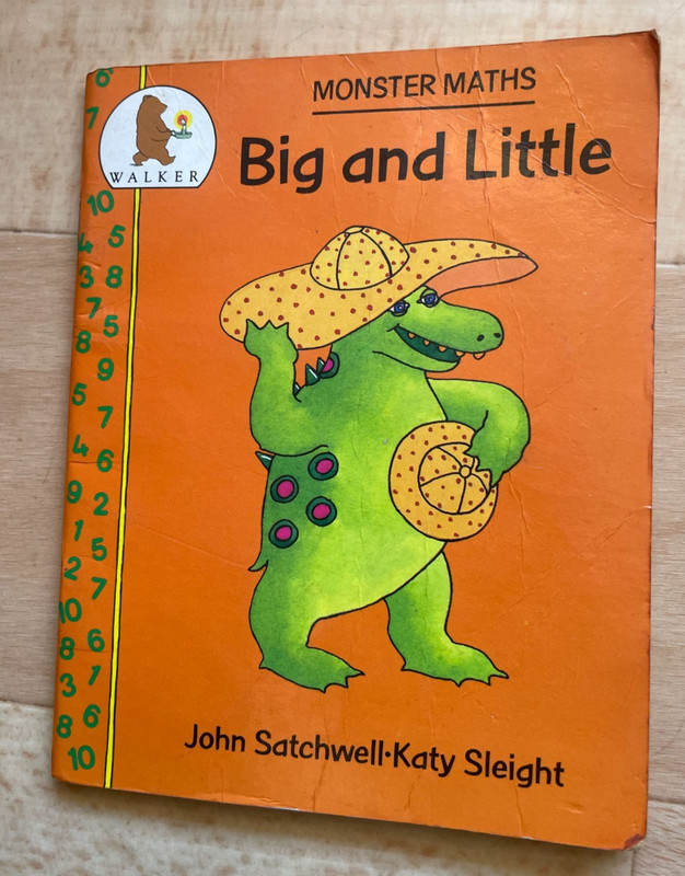 JOHN SATCHWELL, KATY SLEIGHT. BIG AND LITTLE. MONSTER MATHS, 16 X 13CM