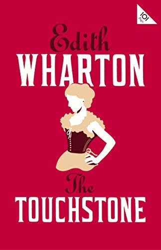 The Touchstone (Alma Classics 101 Pages): Annot. Wharton*#