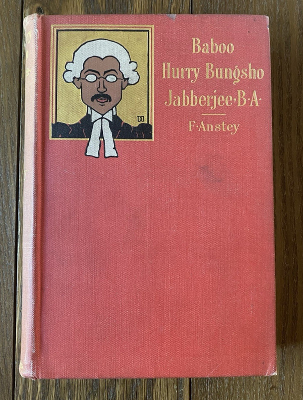 Baboo Hurry Bungsho Jabberjee B A 1897 F Anstey Authorized Edition HC