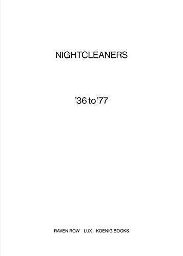 BERWICK STREET FILM COLLECTIVE: NIGHTCLEANERS & 36 TO 77 By Kodwo Eshun & Mary