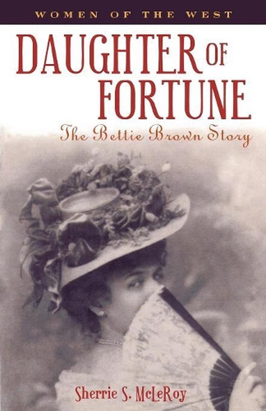 Daughter of Fortune: The Bettie Brown Story by Sherrie S. McLeRoy (English) Pape