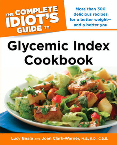 The Complete Idiot’s Guide Glycemic Index Cookbook (Complete Idiot’s – VERY GOOD