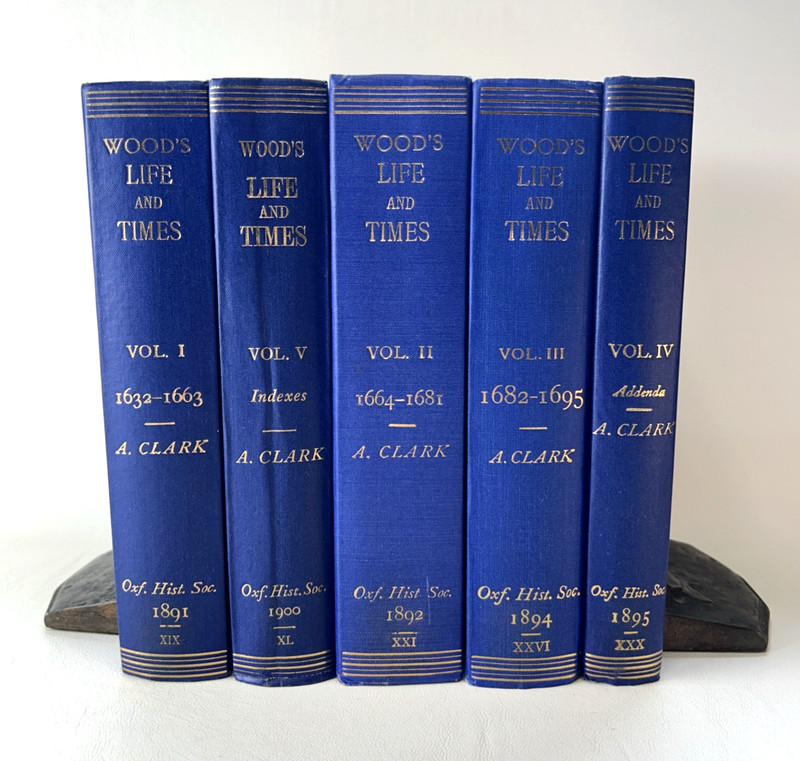 Life & Times of Anthony Wood 1894-1900 Complete 5 Vol Set Oxford History