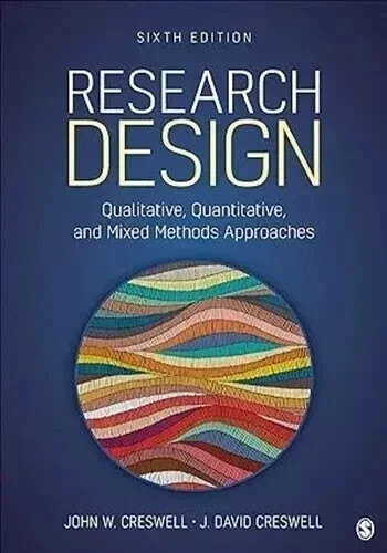 Research Design : Qualitative, Quantitative, and Mixed Methods Approaches 6th ed gallery