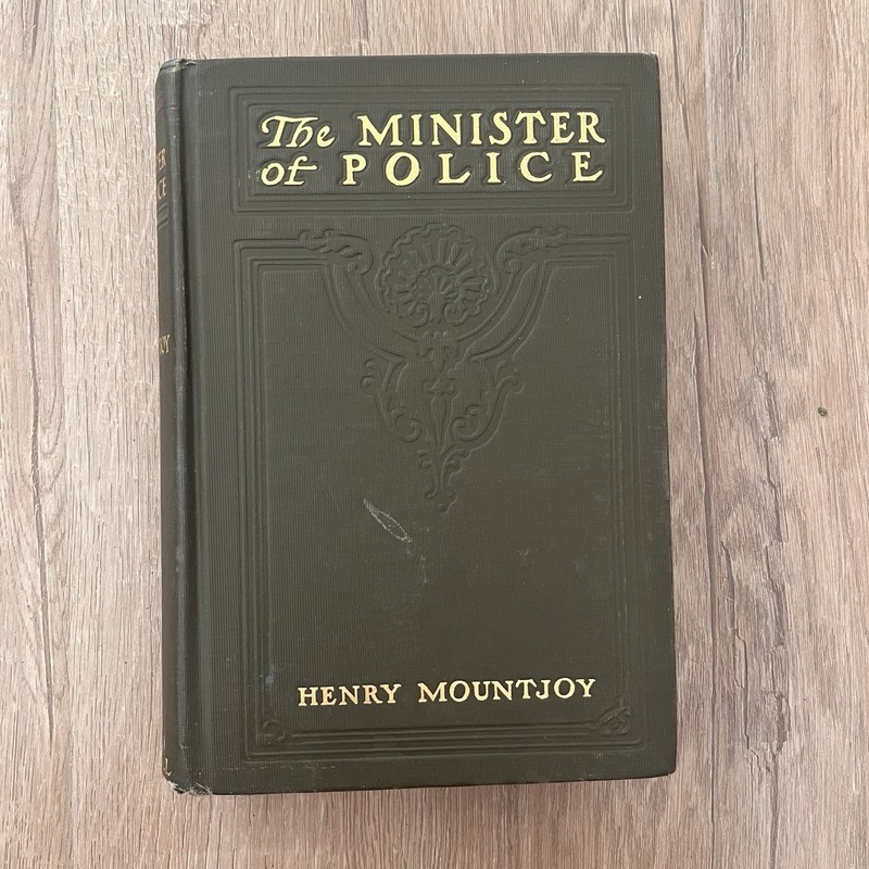 HC 1st Edition Antique Book 1912, THE MINISTER OF POLICE ~ by HENRY MOUNTJOY