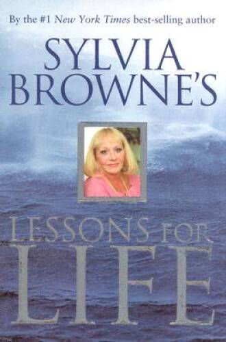 Sylvia Browne’s Lessons for Life – Hardcover By Browne, Sylvia – VERY GOOD
