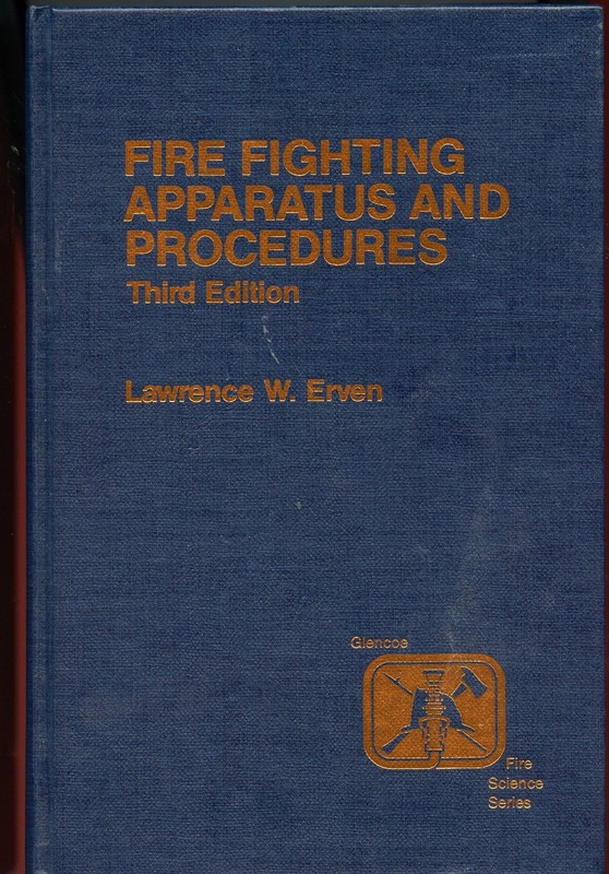 Fire Science – Fire Fighting Apparatus & Procedures, 3rd Ed, by; Erven, HC Book