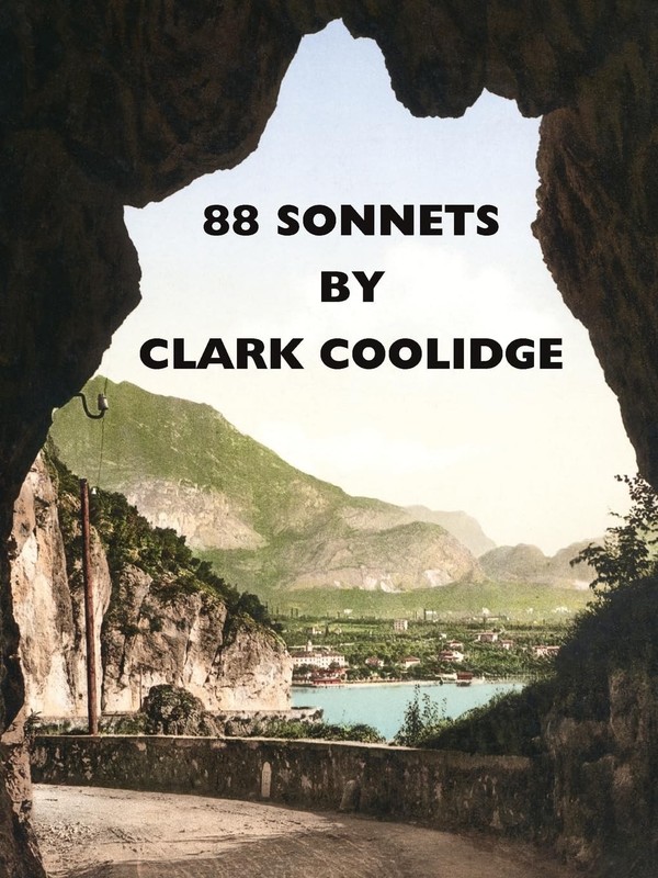 88 Sonnets: Poems (Fence Modern Poets) by Clark Coolidge