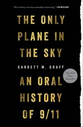 Only Plane in the Sky: An Oral History of 9/11 by Garrett M Graff: Used