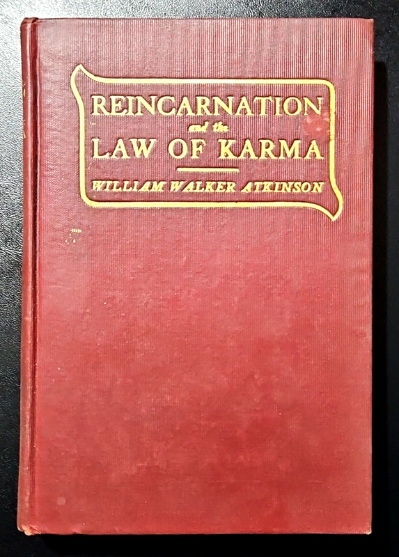 Reincarnation And The Law Of Karma HC William Walker Atkinson~ New Thought 1908