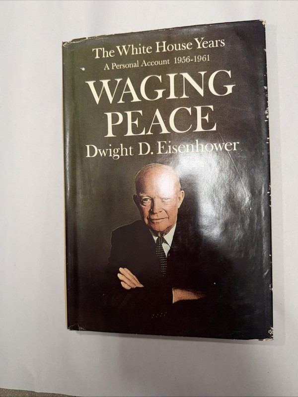 Waging Peace The White House Years 1956-61 By Dwight D. Eisenhower HBDJ 1965 1st