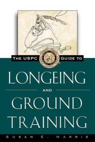 The USPC Guide to Longeing and Ground Training (Howell Equestrian L – GOOD