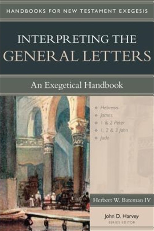 Interpreting the General Letters: An Exegetical Handbook (Paperback or Softback)