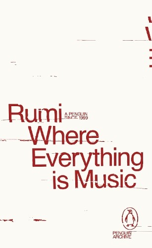 Rumi Where Everything is Music (Paperback) Penguin Archive (UK IMPORT)