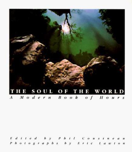 The Soul of the World: A Modern Book of Hours by Cousineau, Phil