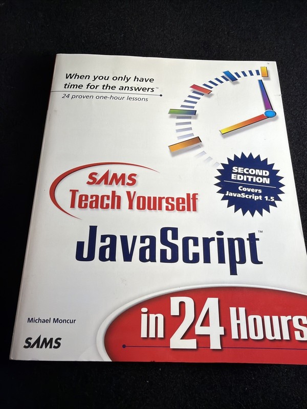 Teach Yourself in 24 h Ser.: Sams Teach Yourself JavaScript in 24 Hours by…