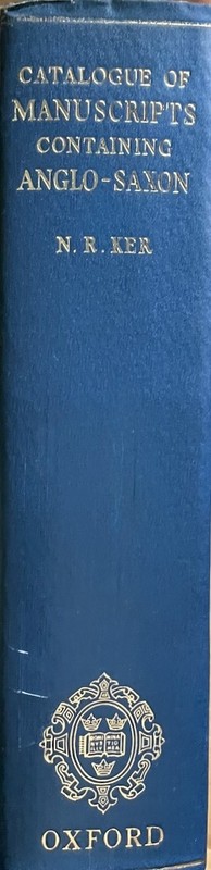 Catalogue of Manuscripts Containing Anglo-Saxon / N. R. Ker / Oxford 1957 HC