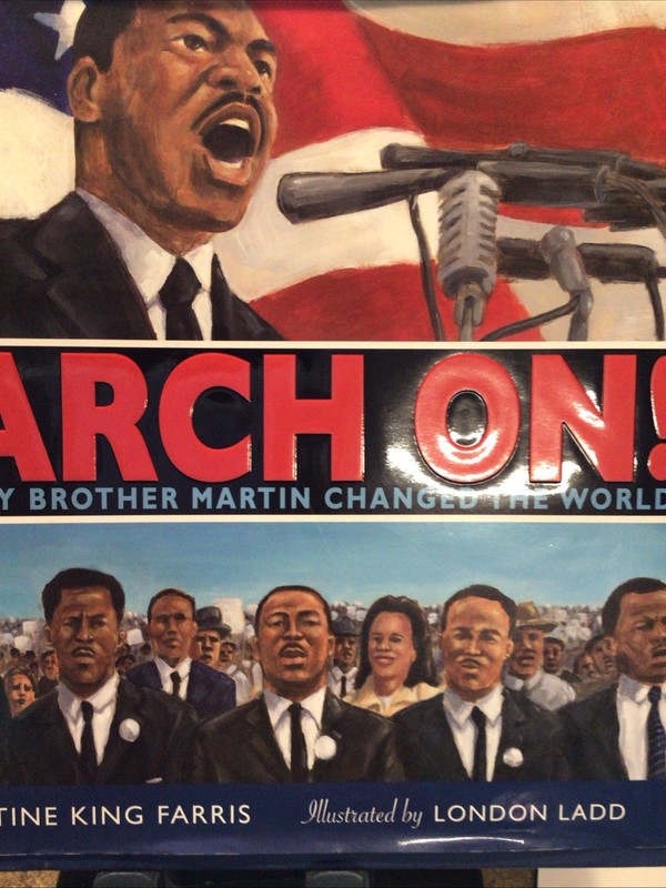 March On! : The Day My Brother Martin Changed the World by Christine King Farris