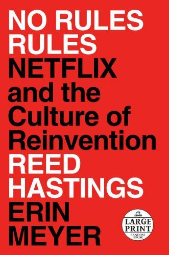 No Rules Rules : Netflix and the Culture of Reinvention by Reed Hastings and…