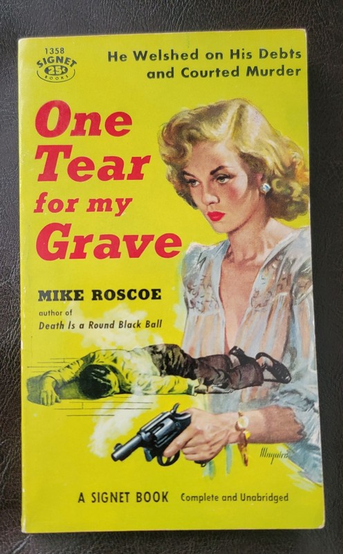 One Tear For My Grave Mike Roscoe Signet 1358 1st 1956 Maguire Femme Fatale GGA