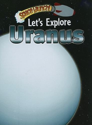 Let’s Explore Uranus; Space Launch! – 9780836881349, paperback, Helen Orme