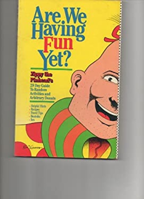 Are We Having Fun Yet? : Zippy the Pinhead’s 29-Day Guide to Rand