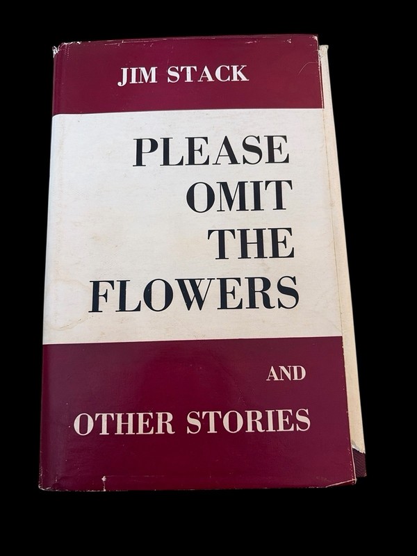 Please Omit the Flowers by Jim Stack 1965 HC/DJ. Signed. Scarce Book