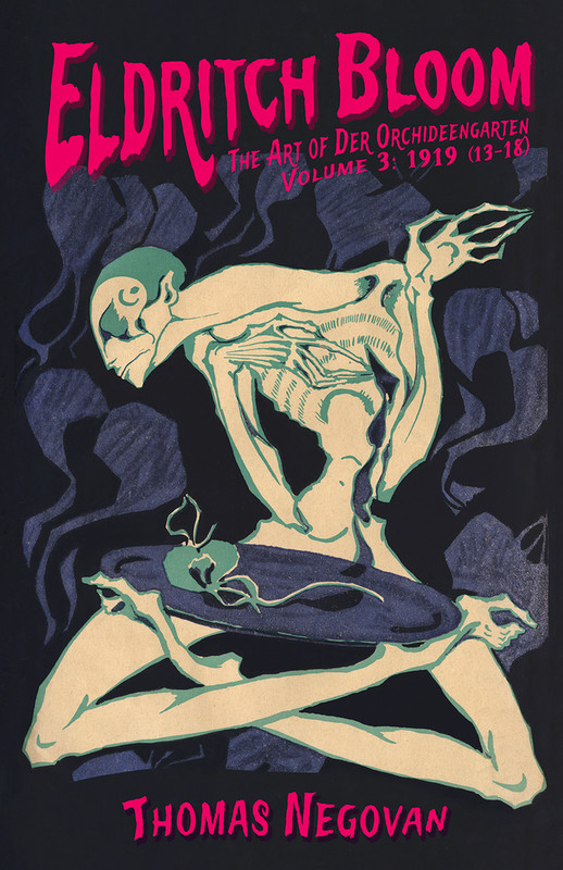 Eldritch Bloom: The Art of Der Orchideengarten Vol. 3 by Thomas Negovan