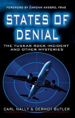 STATES OF DENIAL: THE TUSKAR ROCK INCIDENT AND OTHER By Carl Nally & NEW