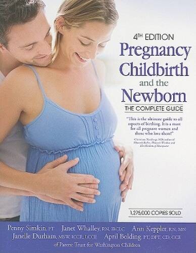 Pregnancy, Childbirth, and the Newborn: The Complete Guide – VERY GOOD