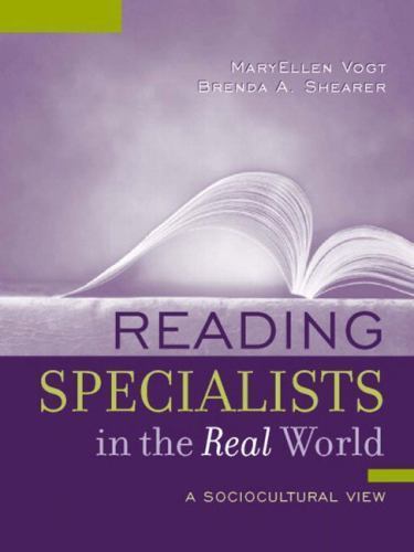 Reading Specialists in the Real World: A Sociocultural View by Mary Ellen Vogt