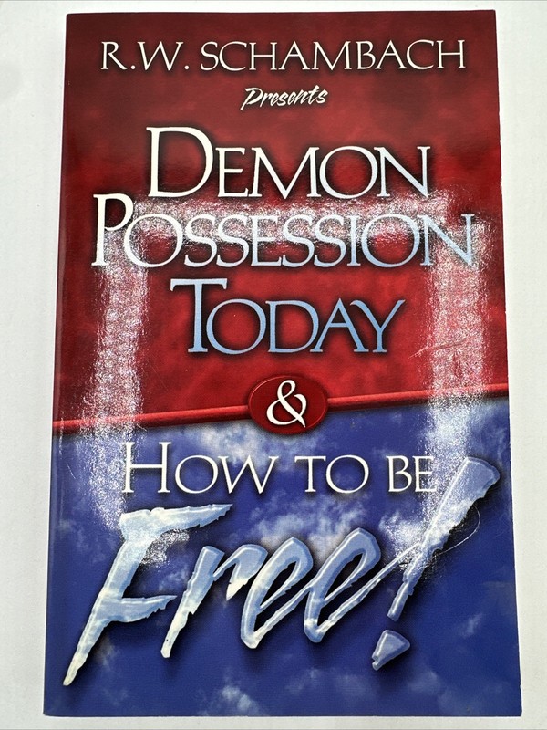 Demon Possession Today & How To Be Free R W Schambach 1992 Paperback 229 Pages