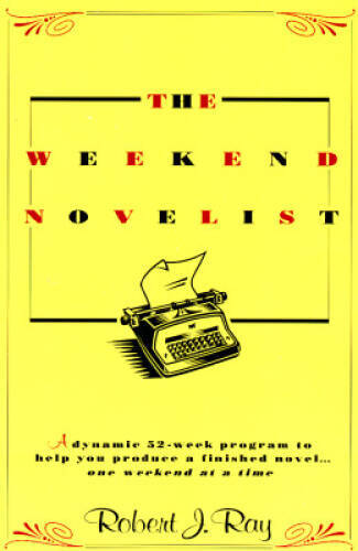 The Weekend Novelist – Paperback By Ray, Robert J. – GOOD