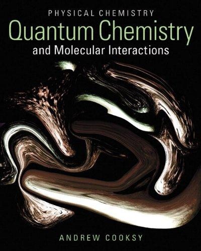 Physical Chemistry: Quantum Chemistry and Molecular Interactions [Hardcover] Coo