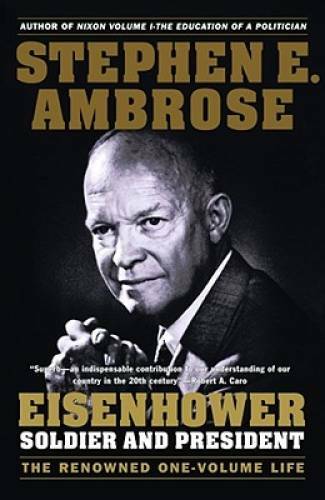 Eisenhower: Soldier and President (The Renowned One-Volume Life) – GOOD