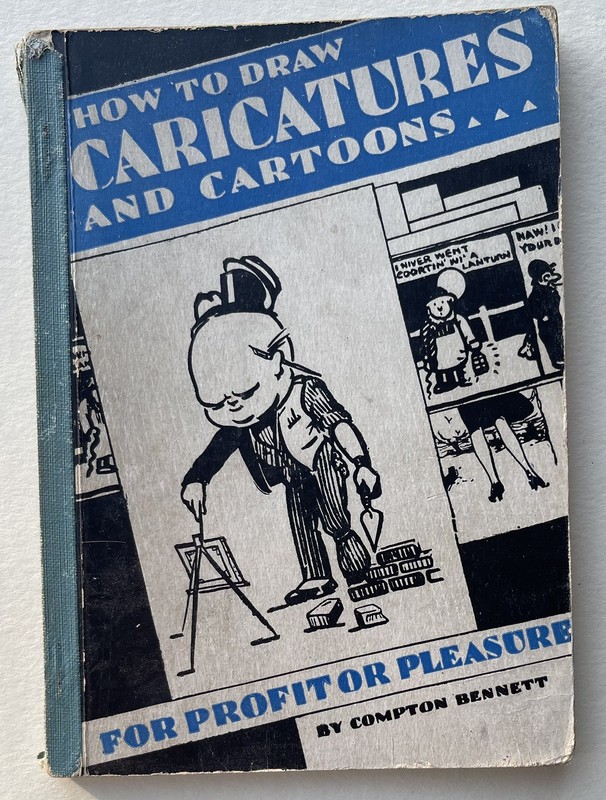 «How to Draw Caricatures and Cartoons» (circa 1940) by Compton Bennett