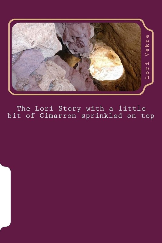 The Lori Story with a little bit of Cimarron sprinkled on top by Lori Vekre (Eng