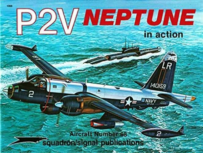 P2V Neptune in action – Aircraft No. 68 – Paperback, by Jim Sullivan – Very Good