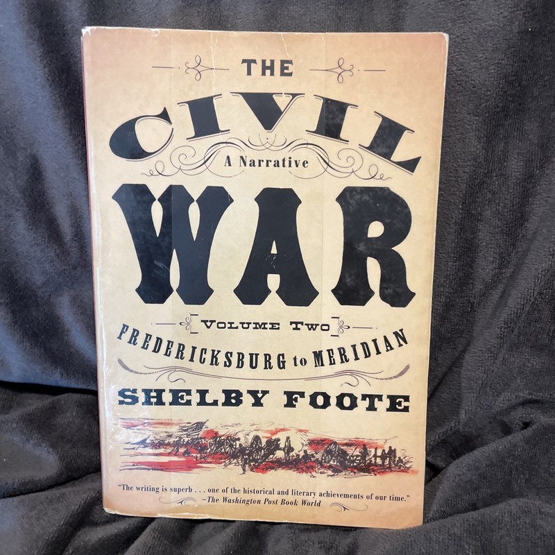 The Civil War: A Narrative: Volume 2: Fredericksburg to Meridian – GOOD