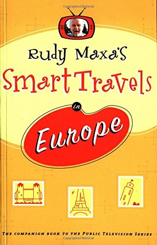 Rudy Maxa’s Smart Travels in Europe