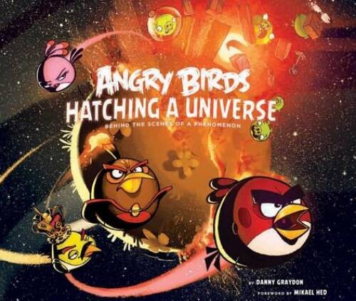 Angry Birds: Hatching a Universe – Hardcover By Graydon, Danny – GOOD