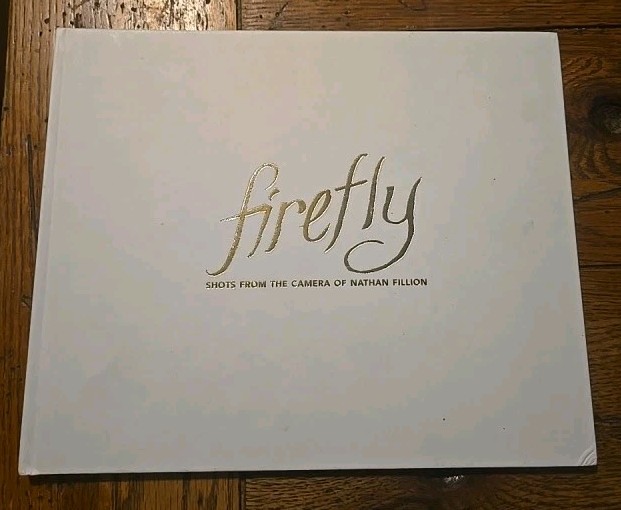 Firefly Shots From The Camera Of Nathan Fillion Book Collectible Family Album