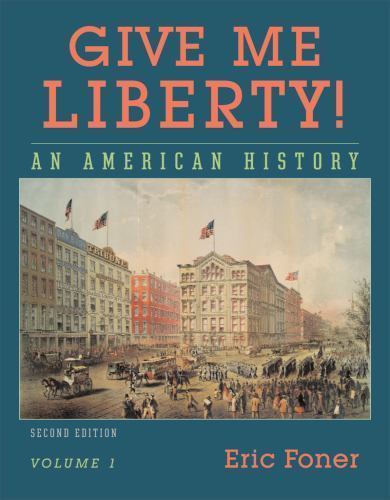 Give Me Liberty!: An American History: 1 – paperback, Eric Foner, 9780393930276