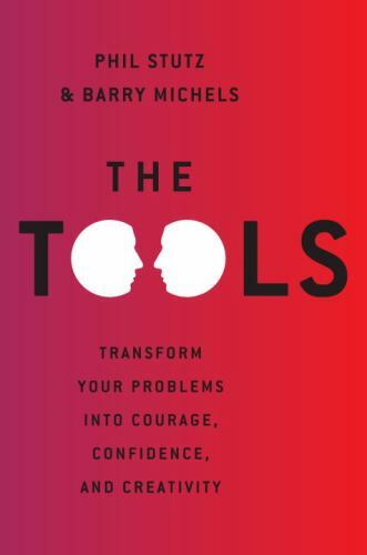 The Tools: 5 Tools to Help You Find Courage, Creativity, and Willpower–And…