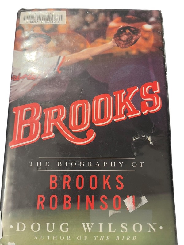 Brooks The Biography of Brooks Robinson Doug Wilson Baseball Biography St