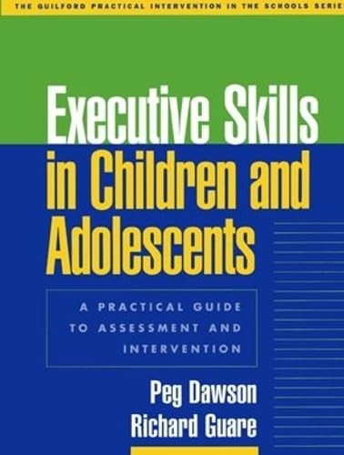 Executive Skills in Children and Adolescents by Peg Dawson