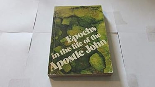 Epochs in the Life of the Apostle John Paperback A. T. Robertson