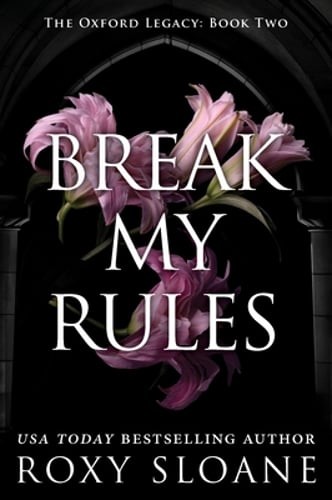 Break My Rules by Roxy Sloane: Used
