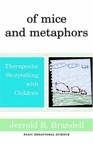 Of Mice And Metaphors: Therapeutic Storytelling With Children – Brandell, Jerrol