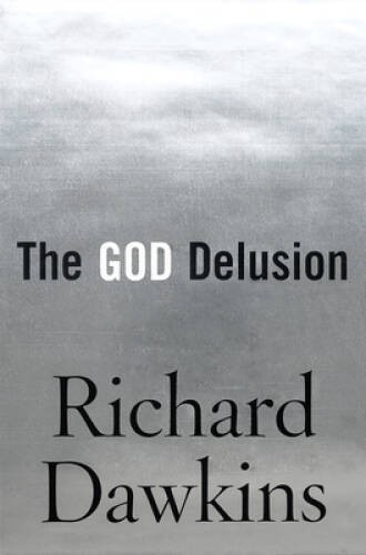 The God Delusion – Hardcover By Dawkins, Richard – GOOD